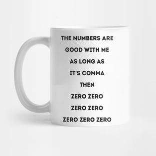 The Numbers Are Good Commas And Zeroes Drake Mug